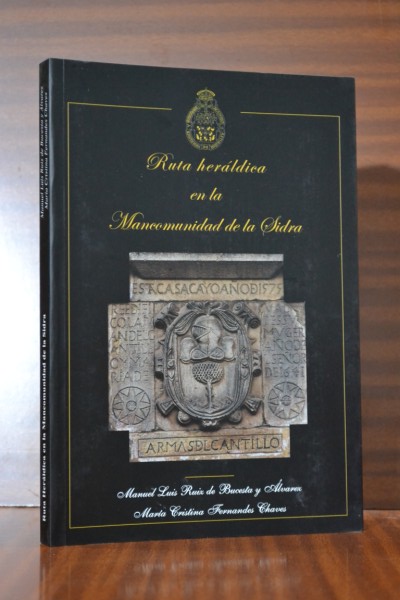 RUTA HERLDICA EN LA MANCOMUNIDAD DE LA SIDRA. Concejos de Bimenes, Cabranes, Colunga, Nava, Sariego y Villaviciosa